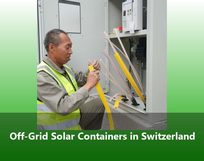 Off-Grid Solar Containers in Switzerland